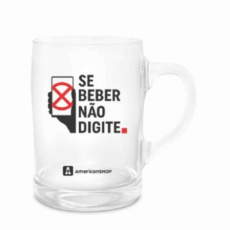Caneca De Chopp Se Beber Nao Digite