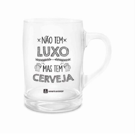 Caneca De Chopp Não Tem Luxo
